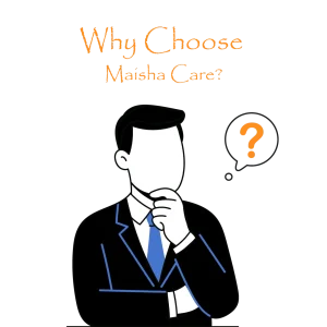 Why Choose Maisha Care