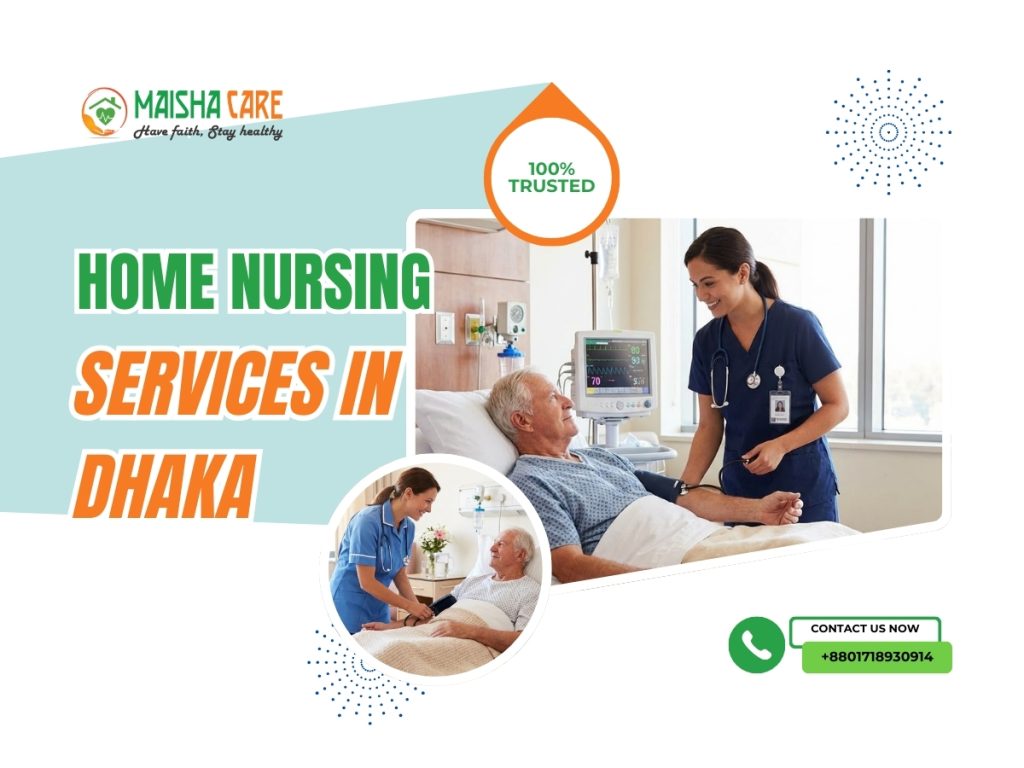 Best Home Care Nursing Services In Dhaka, BD | Maisha Care Best Home Care Nursing Services In Dhaka, BD | Maisha Care