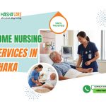 Best Home Care Nursing Services In Dhaka, BD | Maisha Care