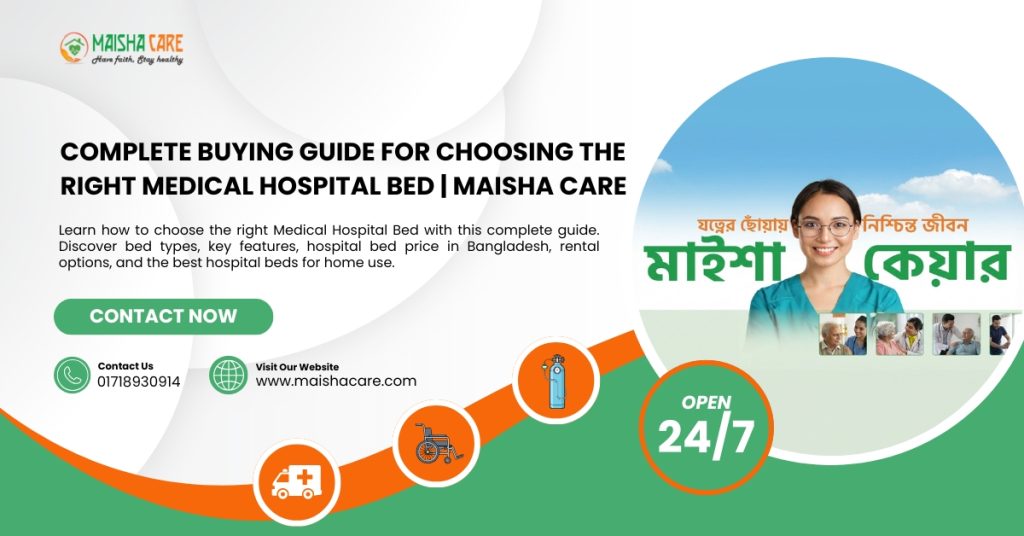 Complete Buying Guide for Choosing the Right Medical Hospital Bed